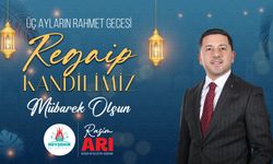 Nevşehir Belediye Başkanı Rasim Arı’dan Regaip Kandili Mesajı