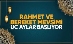 Üç Aylar Pazar Günü Başlıyor! Ramazan Ayı Ne Zaman?