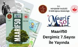 ”Maarif50” Dergisi 7. Sayısı İle Yayımlandı