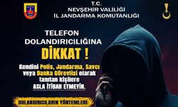Nevşehir İl Jandarma’dan Telefon Dolandırıcılığı ve Oltalama Uyarısı
