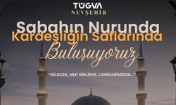 Nevşehir’de Sabah Namazında Gönüller Buluşacak