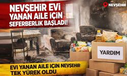Evi Yanan Aile İçin Seferberlik: Nevşehir Tek Yürek Oldu!
