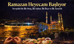 Nevşehir’de Ramazan Heyecanı Başlıyor: İlk Oruç 19 Şubat’ta