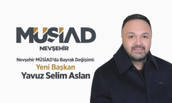 Nevşehir MÜSİAD’da Yeni Başkan Yavuz Selim Aslan