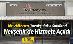 NevNizam Tavukçuluk & Şarküteri Nevşehir'de Hizmete Açıldı