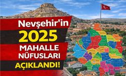 Nevşehir'in Mahalle Nüfusu Açıklandı: İşte En Kalabalık Yer