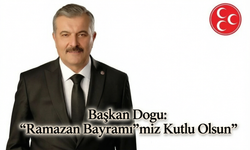 MHP Nevşehir İl Başkanı Adnan Doğu'dan Ramazan Bayramı Mesajı