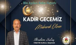 NTB Başkanı İbrahim Salaş’tan Kadir Gecesi Mesajı