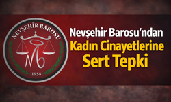 Nevşehir Barosu’ndan Kadına Şiddet Tepkisi: “Kadın Cinayetleri Kabul Edilemez”