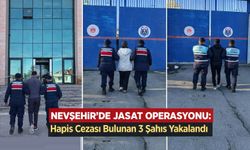Nevşehir’de JASAT Operasyonu: Hapis Cezası Bulunan 3 Şahıs Yakalandı