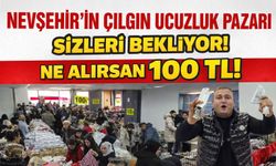 “Patron Çıldırdı!” Nevşehir Halkına Binlerce Ürün 100 TL