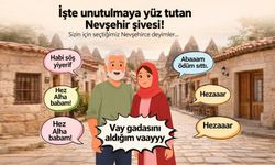 İşte unutulmaya yüz tutan Nevşehir şivesi!
