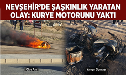 Nevşehir’de Kurye Kendi Motorunu Yaktı