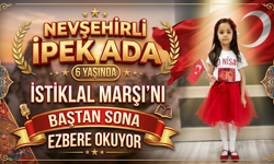 6 Yaşında ki Nevşehirli İpek Ada İstiklal Marşı'nın 10 Kıtasını Ezbere Okuyor