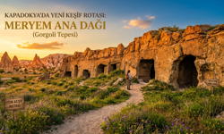 Kapadokya’da Yeni Keşif Rotası: Meryem Ana Dağı (Gorgoli Tepesi)