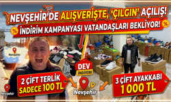 Nevşehir’de Fiyatlar Çöktü! Çılgın Ucuzluk Pazarı Açılıyor