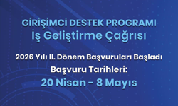 Girişimci Destek Programı İş Geliştirme Çağrısı 2026 Yılı 2. Dönem Başvuruları Başladı