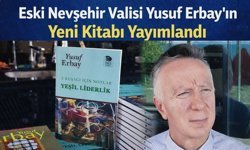 Eski Nevşehir Valisi Yusuf Erbay’ın Yeni Kitabı Yayımlandı