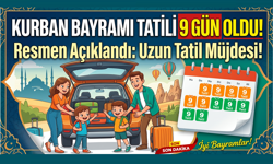 Kurban Bayramı Tatili 9 Gün Oldu!