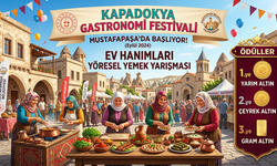 Kapadokya Gastronomi Festivali Mustafapaşa’da Başlıyor