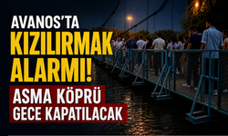 Avanos Asma Köprü Gece Saatlerinde Kapatılacak