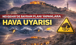 Kurban Bayramı’nda Nevşehir’e Yağışlı Hava Geliyor