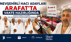 Nevşehirli Hacı Adayları Arafat’a Ulaştı