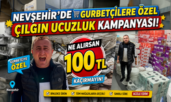 Nevşehir’de Gurbetçilere Özel Dev Kampanya: Ne Alırsan 100 TL