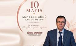NTSO Başkan Adayı Yüksel Babaoğlu’ndan Anneler Günü Mesajı