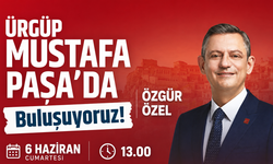 Özgür Özel 6 Haziran’da Nevşehir’e Geliyor