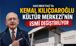 Hacıbektaş’ta Kemal Kılıçdaroğlu Kültür Merkezi’nin İsmi Değiştiriliyor