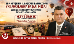 BBP Nevşehir İl Başkanı Batmaz’dan YKS Adaylarına Başarı Mesajı