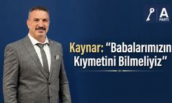 A Parti Nevşehir Merkez İlçe Başkanı Kaynar’dan Babalar Günü Mesajı