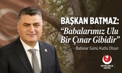 BBP Nevşehir İl Başkanı Batmaz’dan Babalar Günü Mesajı