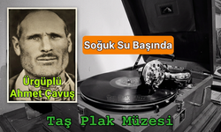 Ürgüplü Ahmet Çavuş (Sesigüzel) ve Taş Plaklardan Günümüze Uzanan Mirası
