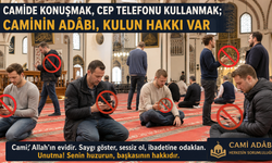 Caminin adâbı, kulun hakkı var!