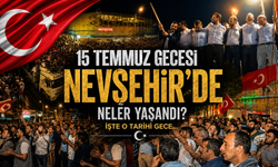 Nevşehir'de 15 Temmuz 2016 gecesi neler yaşandı?