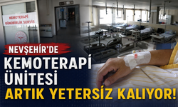 Nevşehir'de Kanser Hastalarının Çağrısı: Kemoterapi Ünitesi Genişletilsin