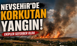 Nevşehir'de Korkutan Yangın: Dumanlar Gökyüzünü Kapladı