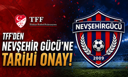TFF'den Onay Geldi! Nevşehir Gücü U16 ve U17 Takımları Gelişim Ligleri'nde