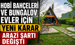 Nevşehir'de Bağ Evi ve Bungalov Yapacaklara Yeni Düzenleme! Arazi Şartı Değişti