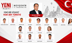 Yeni Parti Nevşehir İl ve İlçe Yönetimleri Açıklandı