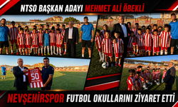 NTSO Başkan Adayı Öbekli, Nevşehir Spor Futbol Okulları’nı ziyaret etti