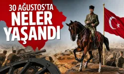 Büyük Zafer 104 Yaşında! 30 Ağustos 1922’de Ne Oldu?