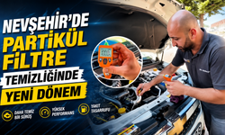 Nevşehir’de Partikül Filtre Temizliğinde Yeni Dönem