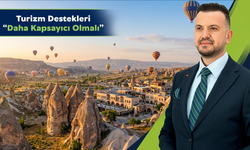 Ertaş: "Turizm Destekleri Daha Kapsayıcı Olmalı"