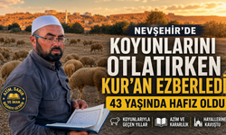 Türkiye’de bir ilk: "Nevşehirli çoban 43 yaşında hafız oldu"