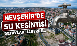 Nevşehir’de 15 Saatlik Su Kesintisi İçin Uyarı