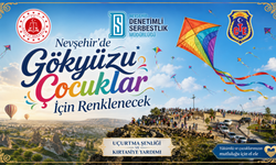 Nevşehir’de Çocuklar İçin Uçurtmalar Gökyüzüne Yükselecek