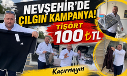 Nevşehir’de Çılgın Kampanya! Tişört 100 TL, 3 Çift Ayakkabı 1.000 TL